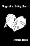 Stages of a Healing Heart: A Moving On Poetry Collection (Broken Heart Poetry)