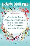 Träum dich weg: Sehnsucht bei Knaur #07: Ausgewählte Leseproben von Charlotte Roth, Emma Jacobsen, Henriette Krohn u.v.m. (German Edition) Träum dich weg: Sehnsucht bei Knaur #07: Ausgewählte Leseproben von Charlotte Roth, Emma Jacobsen, Henriette Krohn u.v.m. (German Edition)