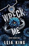 Wreck Me (Twisted Torment #1)