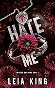 Hate Me (Twisted Torment #2)