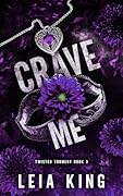 Crave Me (Twisted Torment #3)