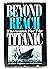 Beyond Reach: The Search for the Titanic