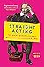 Straight Acting: The Many Queer Lives of William Shakespeare