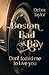 Boston Bad Boy: Don`t forbi...