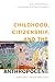 Childhood, Citizenship, and the Anthropocene by Anna Hickey-Moody