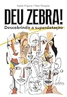 Deu zebra!: desco...