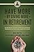 Have More - by Giving More - in Retirement