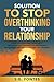 Solution to Stop Overthinking Your Relationship by S.G. Fontes