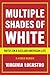 MULTIPLE SHADES OF WHITE by Virginia LoCastro