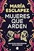 Mujeres que arden: Una novela para renacer de tus cenizas