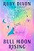 Bull Moon Rising (Royal Art...