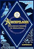 Archipelagos: Wizarding School in Nusantara