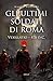 Gli ultimi soldati di Roma:...