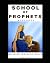 SCHOOL OF PROPHETS WORKBOOK...