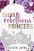 Their Rebellious Princess