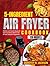 5-Ingredient Air Fryer Cook...
