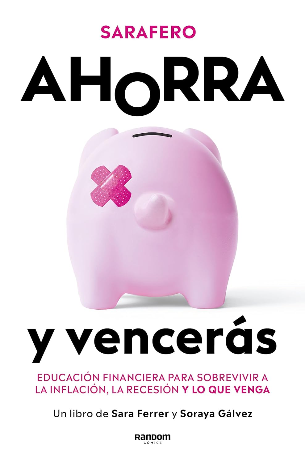 Ahorra y vencerás: Educación financiera para sobrevivir a la inflación, la recesión y lo que venga (Paperback)