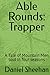 Able Rounds: Trapper: A Tal...