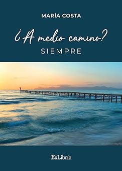 ¿A medio camino? Siempre (Spanish Edition)