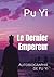 Le Dernier Empereur: Autobiographie de Pu Yi (French Edition)