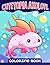 Cutetopia Axolotl Coloring ...