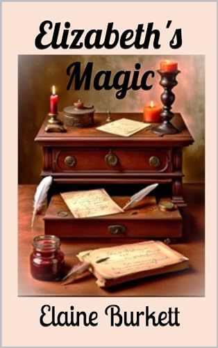 Elizabeth's Magic (Pride, Prejudice, and a Bit of Magic Book 2)