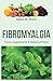 FIBROMYALGIA. Foods, Supple...