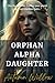Orphan Alpha Daughter: Unwa...