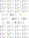 Responses to Love's Work (1995) by Gillian Rose