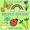 Simply Spring: Bold and Easy Coloring Book for All Ages (Simple & Satisfying Coloring Books)