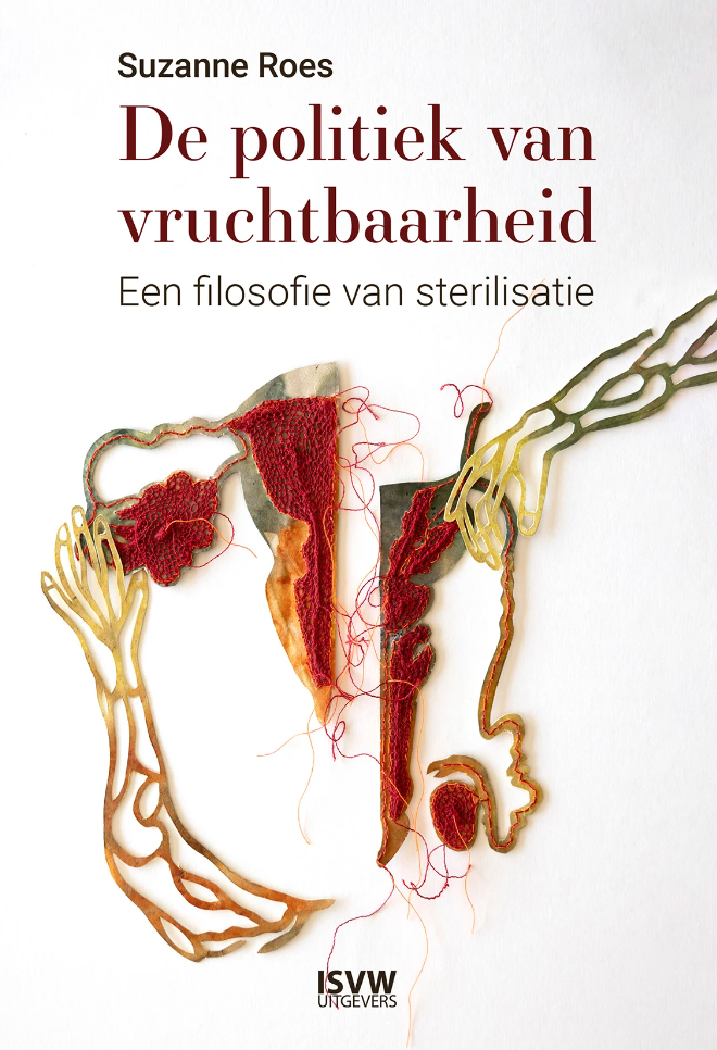 De politiek van vruchtbaarheid. Een filosofie van sterilisatie.