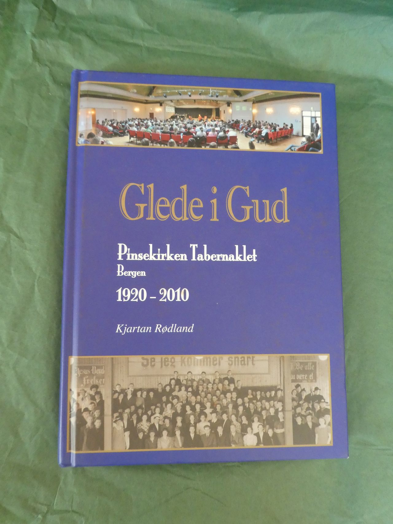 Glede i Gud: Pinsekirken Tabernaklet Bergen 1920-2010