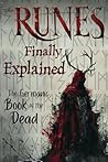 The Runes Finally Explained: The Germanic Book of the Dead