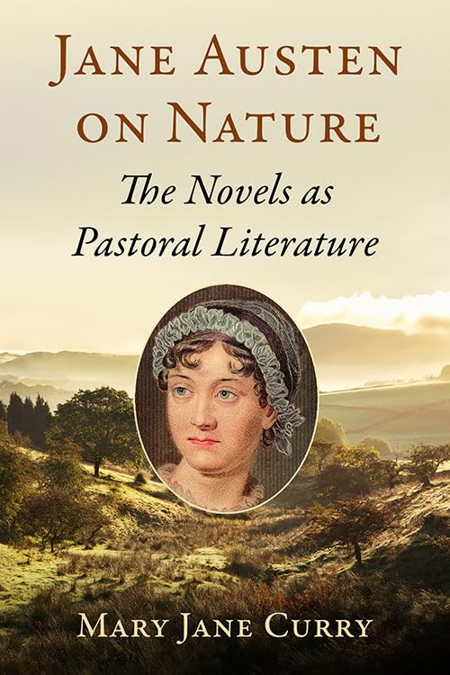 Jane Austen on Nature: The Novels as Pastoral Literature (Paperback)