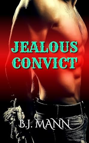 Jealous Convict (Jealous & Possessive Book 1)