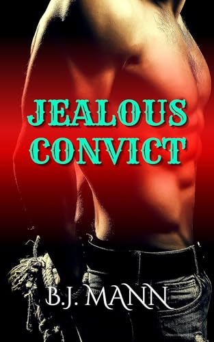 Jealous Convict (Jealous & Possessive Book 1)