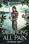 Sacrificing All Pain by Daniel Dydek