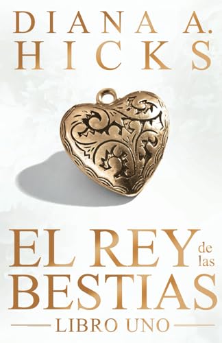Portada de El rey de las bestias, de Diana A. Hicks
