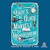 A Lady's Guide to Marvels and Misadventure by Angela   Bell