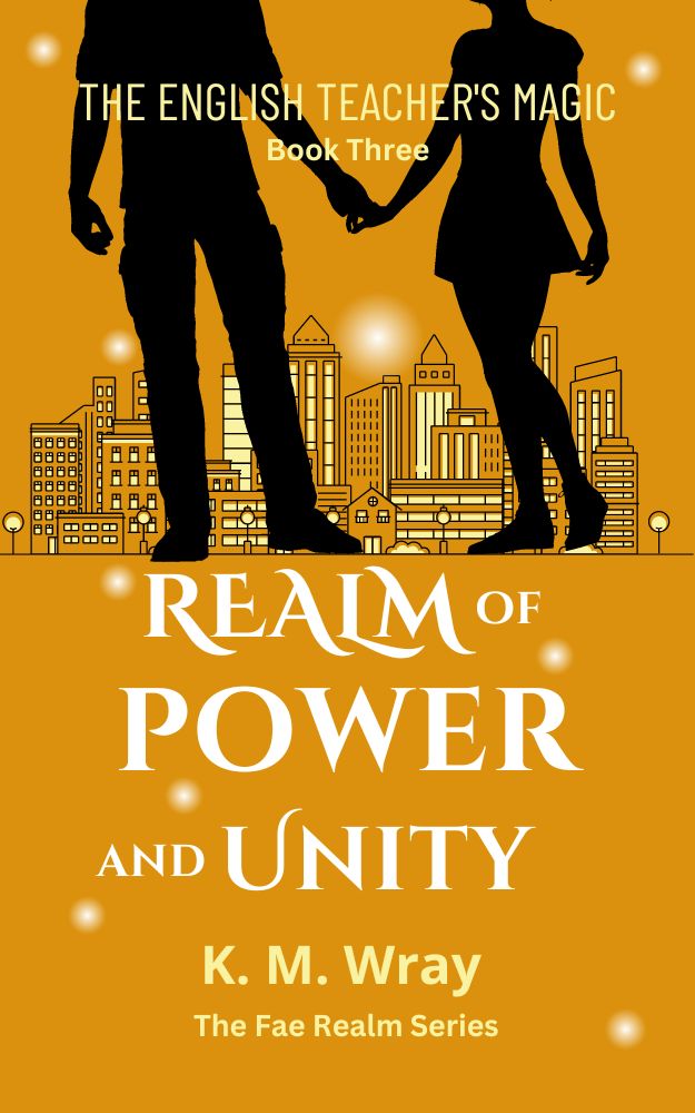 Realm of Power and Unity: An urban fantasy paranormal comedy romance (The English Teacher's Magic Book 3)