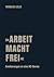 »Arbeit macht frei«: Annähe...