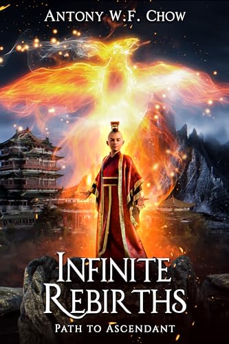 Infinite Rebirths: Path to Ascendant: A Progression-Regression-Cultivation Novel (Kindle Edition)