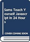Sams Teach Yourself Javascript In 24 Hours