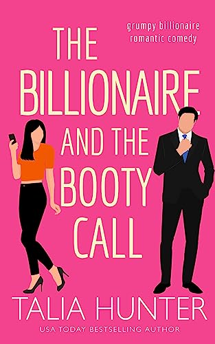 The Billionaire and the Booty Call (Grumpy Billionaire Romantic Comedy)