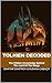 Tolkien Decoded : The Hidde...