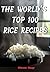 The World's Top 100 Rice Recipes by steven Heap