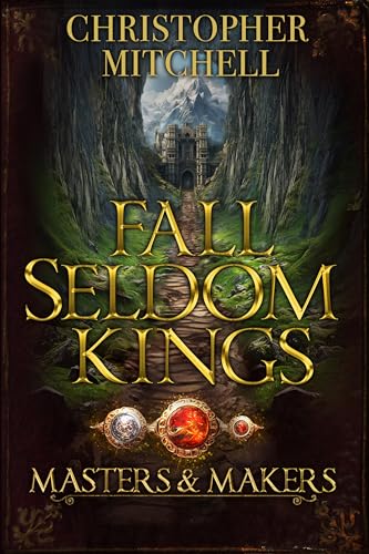 Fall Seldom Kings (Masters & Makers, #1)