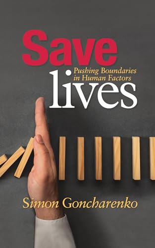 Save Lives: Pushing Boundaries in Human Factors (Kindle Edition)