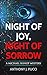 Night of Joy, Night of Sorr...