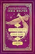 The Ornithologist&#x27;s Field Guide to Love (Love&#x27;s Academic, #1) 